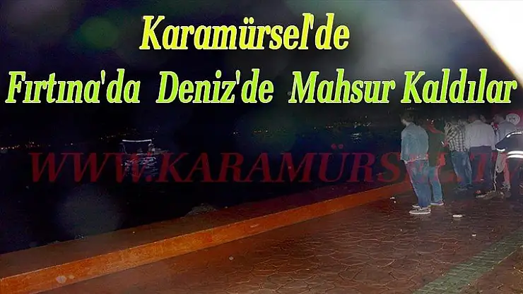 Karamürsel'de Fırtına'da Deniz'de Mahsur Kalanlar Kurtarıldı